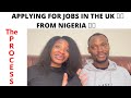 PART 1. THE PROCESS; APPLY FOR JOBS IN THE UK 🇬🇧FROM NIGERIA 🇳🇬 (Q AND A)