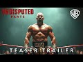 UNDISPUTED 5 Teaser Trailer Warner Bros 2025 UNDISPUTED 5 Teaser Trailer Warner Bros 2025