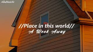 A Week Away - Place In This World (sub español)