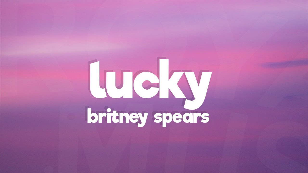 Britney Spears - Lucky (Lyrics)