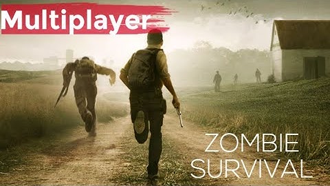 8 Best Multiplayer Zombie Survival Games For Android & iOS 2022