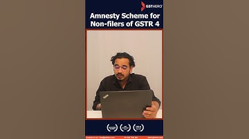 GST Amnesty scheme for non-filers of GSTR 4 | GST Updates |