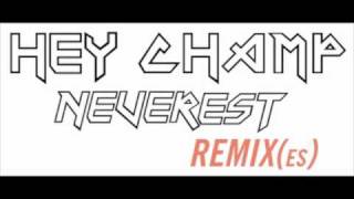 Hey Champ - Neverest (Treasure Fingers Remix)
