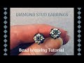 Diamond Stud Earrings Tutorial | beading tutorials | make your own stud earrings
