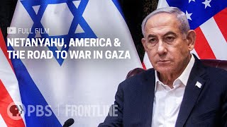 Netanyahu, America \& the Road to War in Gaza (full documentary) | FRONTLINE