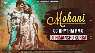 Mohni | Monika Verma & Toshant Kumar | (Cg Rhythm Rmx) Dj Himanshu Korba | New Cg Dj Song