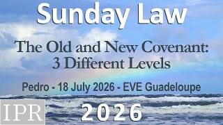 1. The Old and New Covenant: 3 Different Levels - Pedro (18 July 2026) EVE Guadeloupe