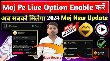 Moj App Par Live Kaise Aaye | Moj New Update 2024 | Live Access अब सबको मिलेगा | Moj Live 2024