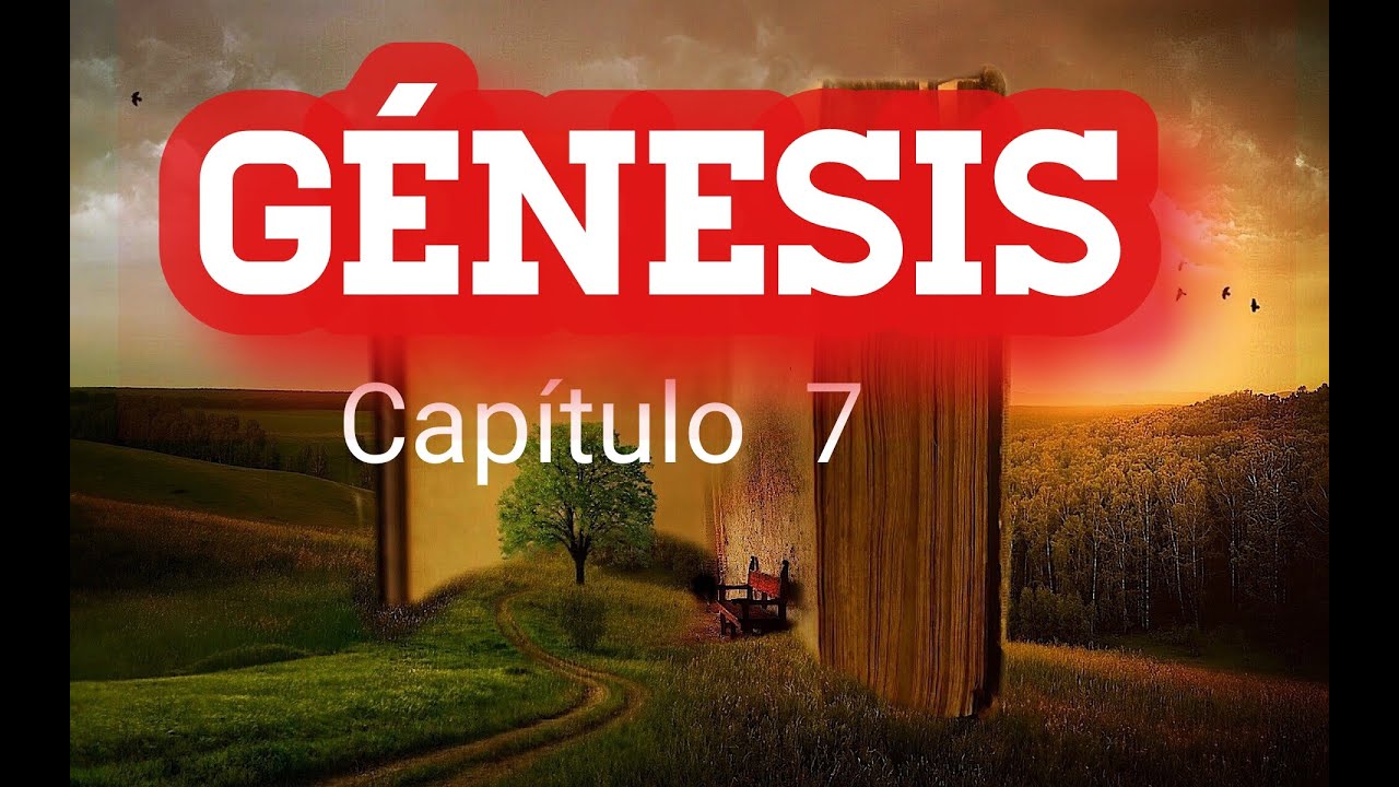 GÉNESIS CAPÍTULO 7 / LA BIBLIA - YouTube