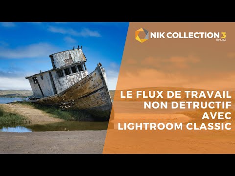 Le flux de travail non-destructif et réversible avec Lightroom et la Nik Collection 3