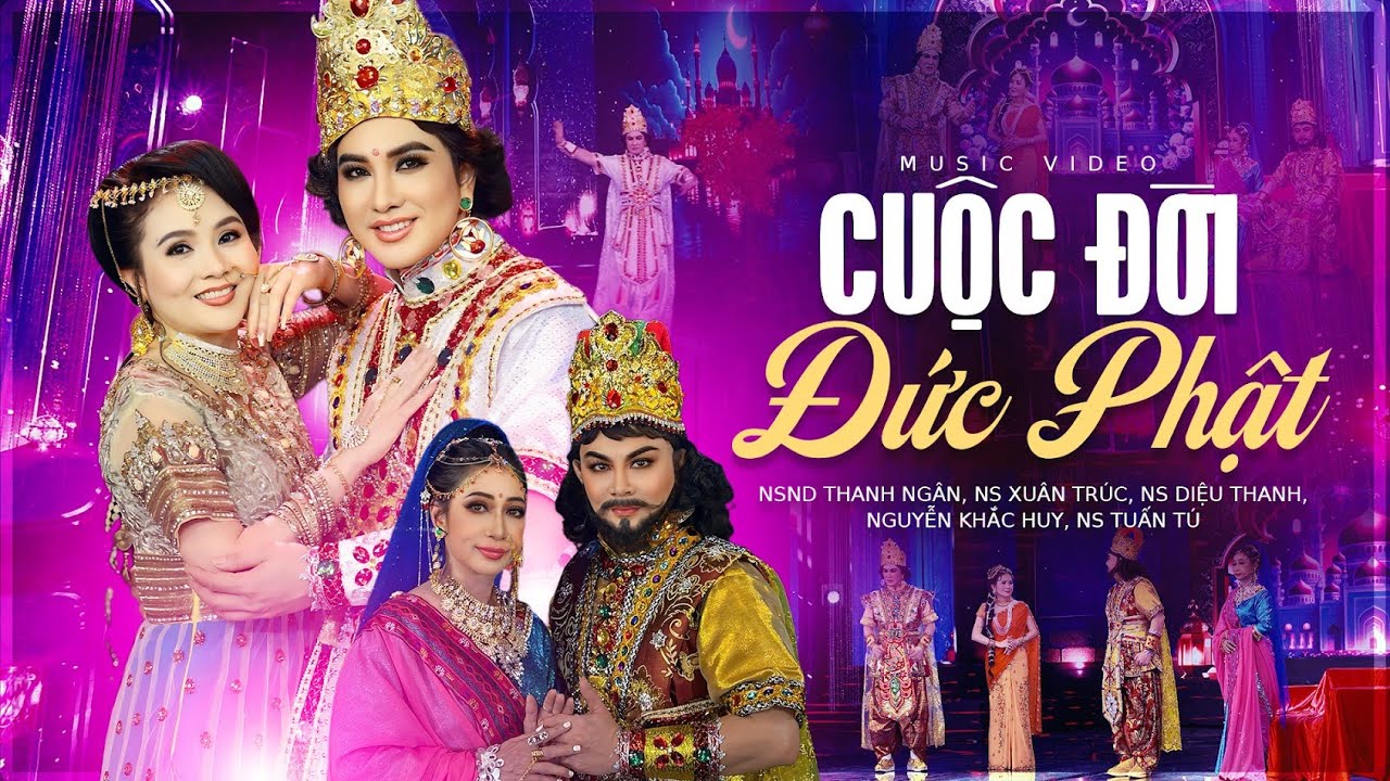 CUỘC ĐỜI ĐỨC PHẬT - NSND THANH NGÂN, NS NGUYỄN KHẮC HUY, NS XUÂN TRÚC, NS DIỆU THANH || MV Official