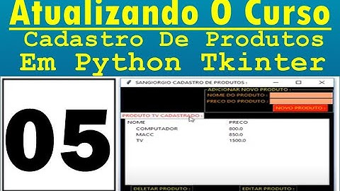 Curso Atualizando O Sistema Cadastro De Produtos Em Python Tkinter - 05