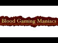 BloodGamingManiacs Intro