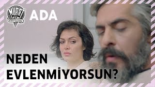 Ada Neden Evlenmiyorsun ?