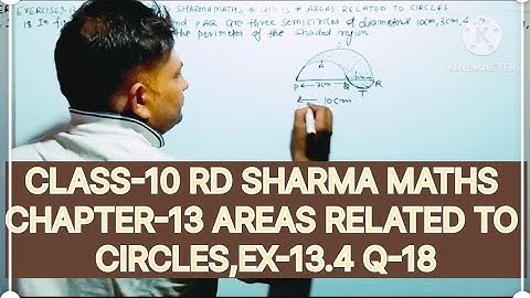 CLASS-10 RD SHARMA MATHS, CHAPTER-13 AREAS RELATED TO CIRCLES, EXERCISE-13.4 , QUESTION -18