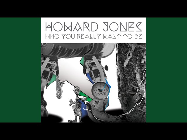 Howard Jones - Who You Really Want To Be