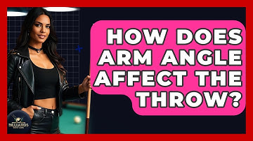 How Does Arm Angle Affect The Throw? - Billiards Hustlers
