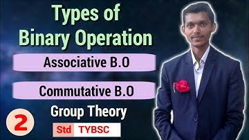 Group Theory | Types of Binary Operation | Associative B.O & Commutative B.O | Explain by Nitin.sir