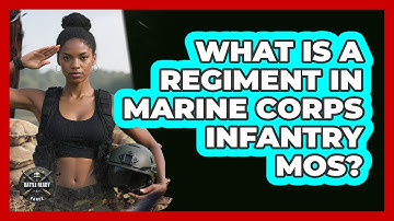 What Is A Regiment In Marine Corps Infantry MOS? - Battle Ready Force