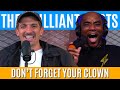 Don't Forget Your Clown | Brilliant Idiots with Charlamagne Tha God and Andrew Schulz