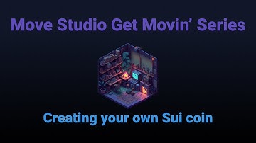 Get Movin: Creating your own Sui coin