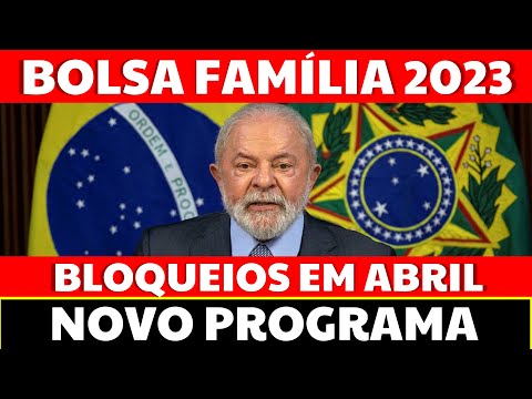 LULA anuncia ÓTIMA NOTÍCIA para quem é do BOLSA FAMÍLIA – NOVO PROGRAMA | BLOQUEIOS em ABRIL