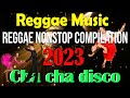 TOP 100 REGGAE CHA CHA DISCO  | REGGAE REMIX NONSTOP OLDIES BUT GOODIES REGGAE MIX