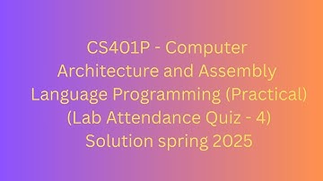 CS401P - Computer Architecture and Assembly Language Programming Quiz - 4 Solution spring 2025