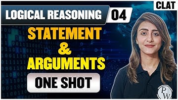 Logical Reasoning 04 | Statement and Arguments (One Shot) | CLAT Preparation