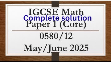 IGCSE Mathematics Paper 1 (Core) 0580/12 May/June 2025 | Belief physics