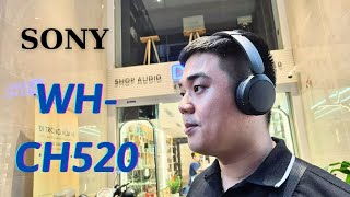 Review tai nghe Sony WH-CH520 - Lột xác từ ngoài vào trong!