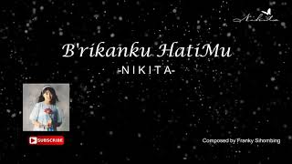 Download lagu Nikita - B'rikanku HatiMU