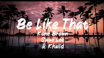 Kane Brown, Swae Lee & Khalid - Be Like That (Lyrics) | BUGG Lyrics