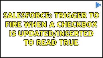 Salesforce: Trigger to fire when a checkbox is updated/inserted to read true