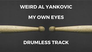 Weird Al Yankovic - My Own Eyes (drumless)