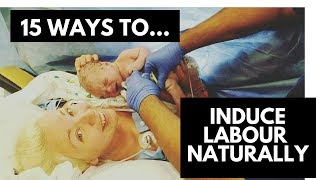 15 Ways to Induce Labor Naturally - Watch me test and try them! 15 Ways to Induce Labor Naturally - Watch me test and try them!