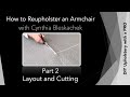 Part 2 - Layout and Cutting | DIY Upholstery with a PRO - How to Reupholster an Armchair