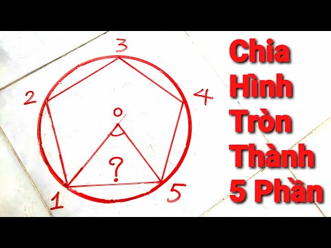 Video: Cách Chia Một Hình Tròn Thành 5 Phần