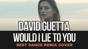 David Guetta  - Would I Lie To You 2025 (Remix Cover) by GYO GEE  (DJ club mix)