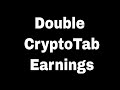 Double Your CryptoTab Earnings ( new cryptobrowser for cryptotab )