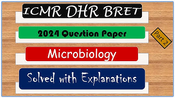 ICMR DHR BRET Microbiology Section C 2024 Question Paper Solved with Explanations Part 2