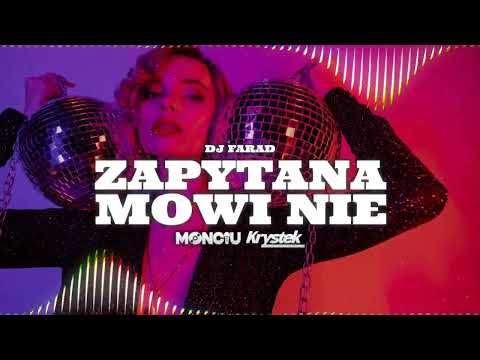 DJ Farad - Zapytana mówi nie (Monciu x Krystek Remix)