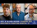 Eric & Glenn Meder: Evading Big Brother & Fighting Digital ID