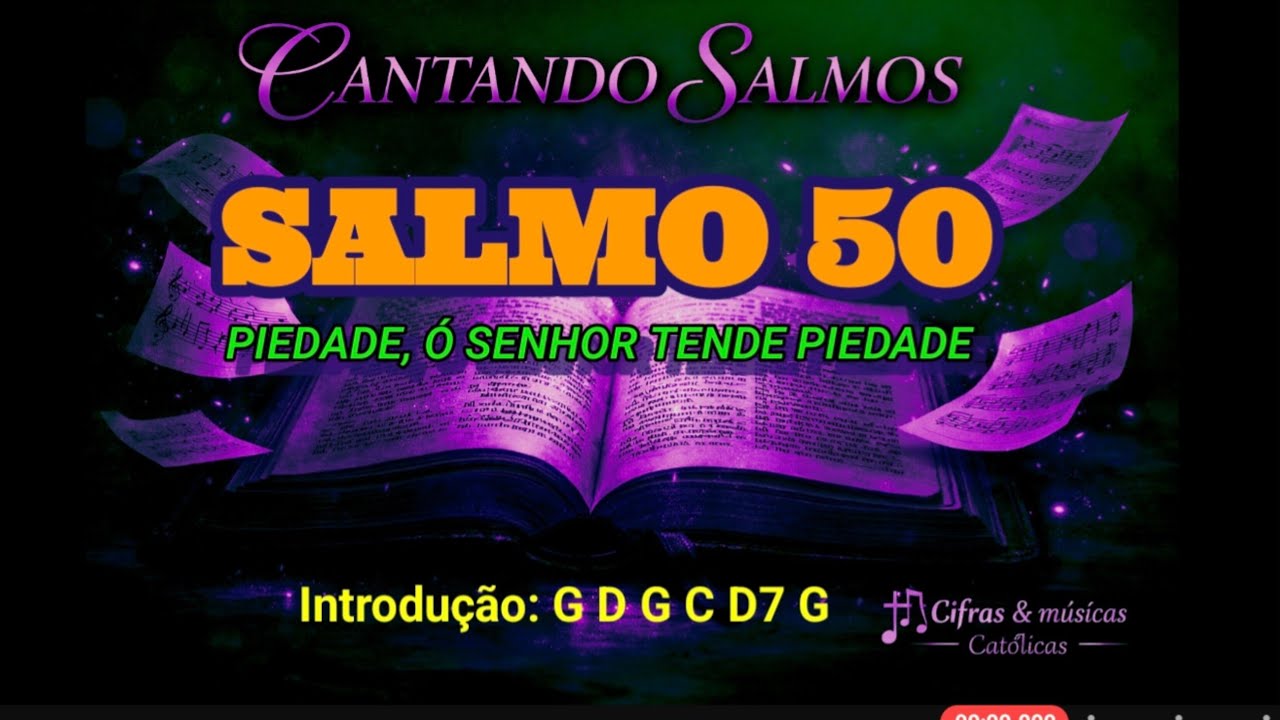 SALMO 50 - PIEDADE Ó SENHOR TENDE PIEDADE 