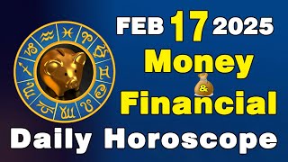 February 17, 2025: Daily Financial Horoscope - Your Money and Investment Insights | ZSH Astrology