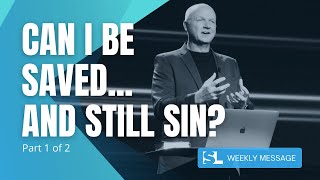 Can I be saved and sin? [Solid Lives Weekly Message]