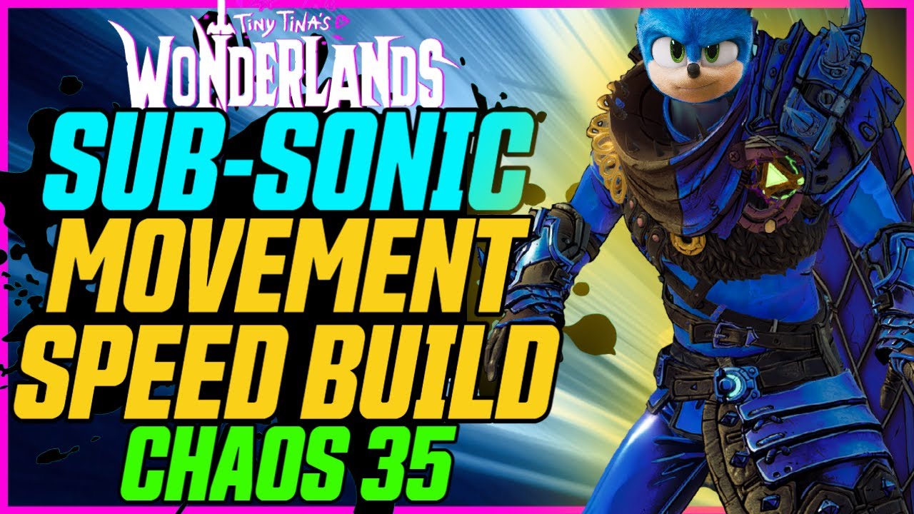 INSANE MOVEMENT SPEED & DAMAGE! (Chaos 35) // Tiny Tina's Wonderlands Sub  Sonic Build