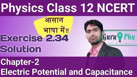 NCERT Chapter-02, Exercise-2.34 Solution, Physics Class 12