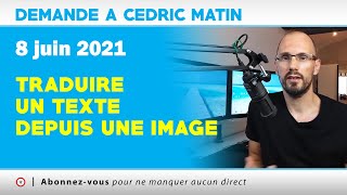 [ DACs - Matin ] Traduire un texte depuis une image | 08 - 06 - 2021