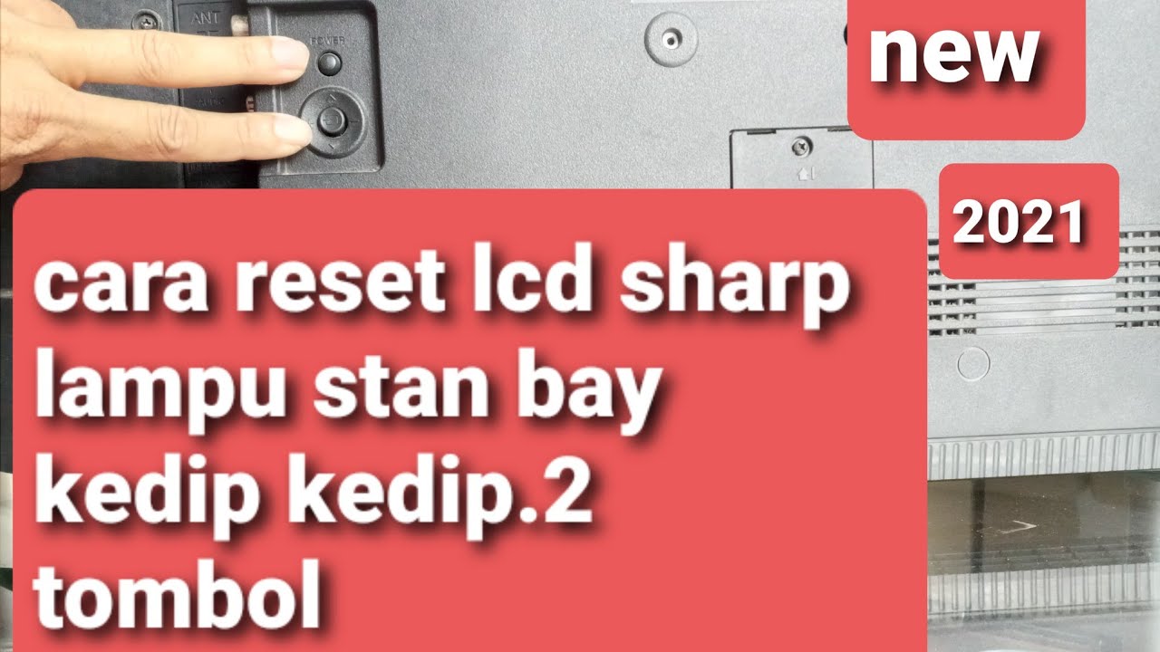 cara reset lcd sharp lampu stan bay kedip kedip 2 tombol